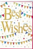 A festive congratulations card is shown in close detail, capturing the atmosphere of a cheerful gathering just off Eccleston Square in Pimlico. At the centre, the words Best Wishes glide across the card in bold, graceful gold script, the lettering slightly raised so it looks as though you could run your fingers over each shimmering curve. The gold finish contrasts beautifully with the crisp white background, giving the message a luxurious but friendly feel, like a warm handshake or embrace. Above and below the text, strands of colourful bunting arc gently, as if strung from one townhouse to another along a quiet Pimlico street. Each triangular flag is painted in bright, saturated shades-cerulean blue, cherry red, lime green, lemon yellow, and softer pastel tones-some with hints of glitter or tiny patterns that lend depth and variety. Between these curved lines of bunting, clusters of miniature stars and dainty confetti dots float lightly, scattered in a way that feels natural and unforced, like the remnants of a celebration lingering in the air. The overall design is clean yet animated, with plenty of white space so the eye returns again and again to the golden words at the centre. This card would be ideal to slip alongside a same-day flower delivery in Pimlico, marking achievements, milestones, or new beginnings with understated elegance. It captures the spirit of encouragement and shared joy, offering a simple phrase that carries genuine warmth and hopeful energy for the recipient.